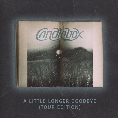 A Little Longer Goodbye (Tour Edition)