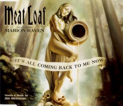 It’s All Coming Back to Me Now