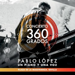 Un Piano Y Una Voz En 360º Desde La Maestranza De Sevilla (En Concierto 360 Grados)