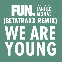 We Are Young (Betatraxx remix)