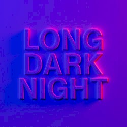 Long Dark Night