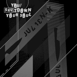 You // Shut Down Your Soul