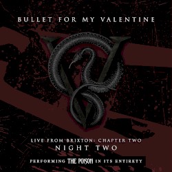 Live from Brixton: Chapter Two, Night Two, Performing the Poison in Its Entirety