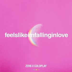 feelslikeimfallinginlove (Zerb x Coldplay)