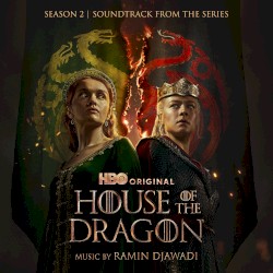 House of the Dragon: Season 2 (Soundtrack from the HBO® Series)