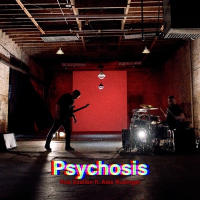 Psychosis (feat. Alex Rudinger)