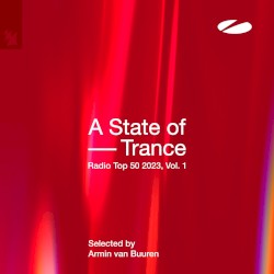 A State of Trance Radio Top 50 – 2023, Vol. 1 (Selected by Armin van Buuren)