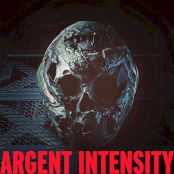 ARGENT INTENSITY