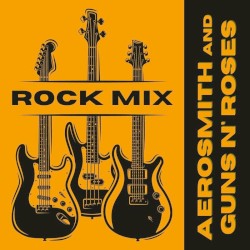 Rock Mix: Aerosmith & Guns N' Roses