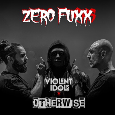 Zero Fuxx (feat. Violent Idols)