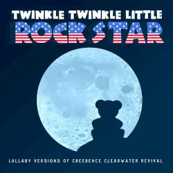 Lullaby Versions of Creedence Clearwater Revival