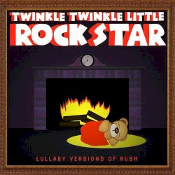 Lullaby Versions of Rush