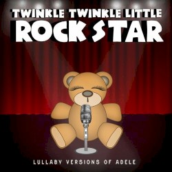 Lullaby Versions of Adele