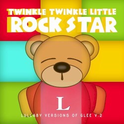 Lullaby Versions of Glee V2