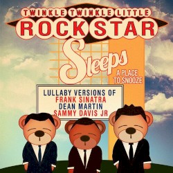 Lullaby Versions of Frank Sinatra, Dean Martin, & Sammy Davis Jr.