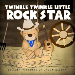 Lullaby Versions of Jason Aldean