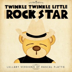 Lullaby Versions of Rascal Flatts