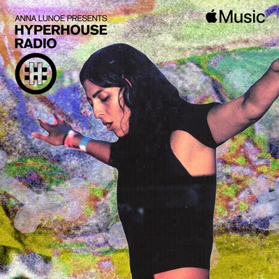 HYPERHOUSE 044: Anna Lunoe (DJ Mix)