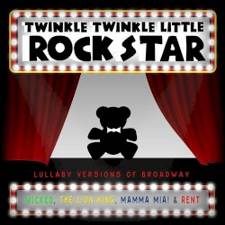 Lullaby Versions of Broadway