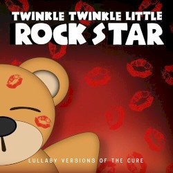 Lullaby Versions of The Cure