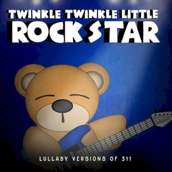 Lullaby Versions of 311