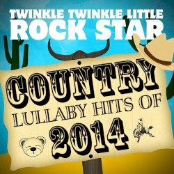 Country Lullaby Hits of 2014