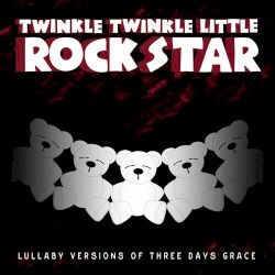 Lullaby Versions of Three Days Grace