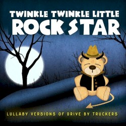 Lullaby Versions of Drive-By Truckers