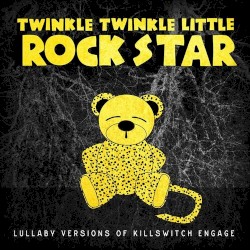 Lullaby Versions of Killswitch Engage