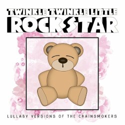 Lullaby Versions of The Chainsmokers