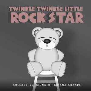 Lullaby Versions of Ariana Grande