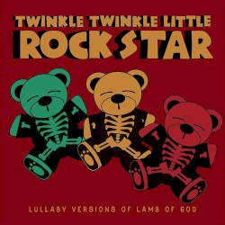 Lullaby Versions of Lamb of God