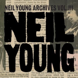 Neil Young Archives Vol. III (1976-1987)