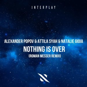 Nothing Is Over (Roman Messer Remix)