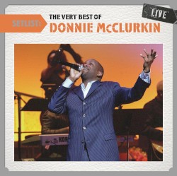 Setlist: The Very Best Of Donnie McClurkin LIVE