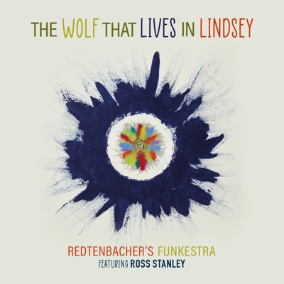 The Wolf That Lives in Lindsey (feat. Ross Stanley)