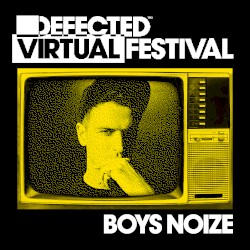 Boys Noize at Defected Virtual Festival, 2020