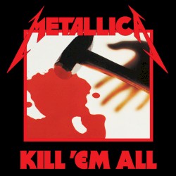 Kill ’Em All (Deluxe / Remastered)