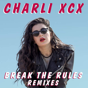 Break the rules (remixes)