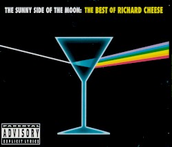 The Sunny Side of the Moon: The Best of Richard Cheese