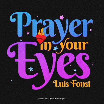 Prayer In Your Eyes (From The Movie “Say A Little Prayer