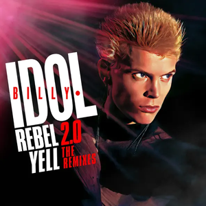 Rebel Yell 2.0 - The Remixes