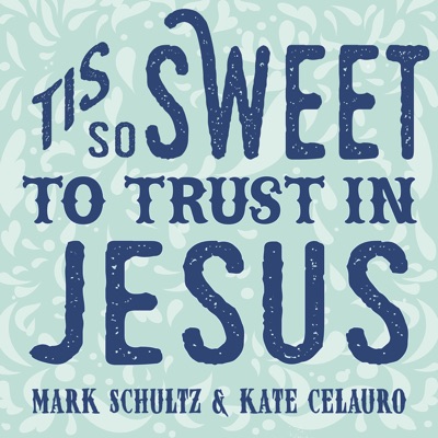 Tis so Sweet to Trust in Jesus (feat. Kate Celauro)