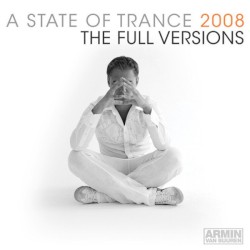 A State of Trance 2008 (The Full Versions) Vol. 1