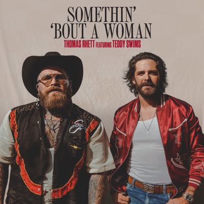 Somethin' 'Bout A Woman (feat. Teddy Swims)