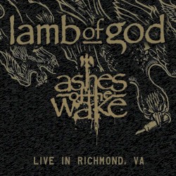 Ashes of the Wake: Live in Richmond, VA