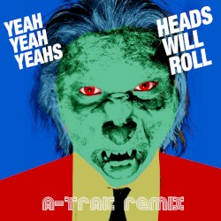 Heads Will Roll (A-Trak remix)