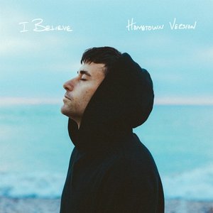 I Believe (Hometown Version)