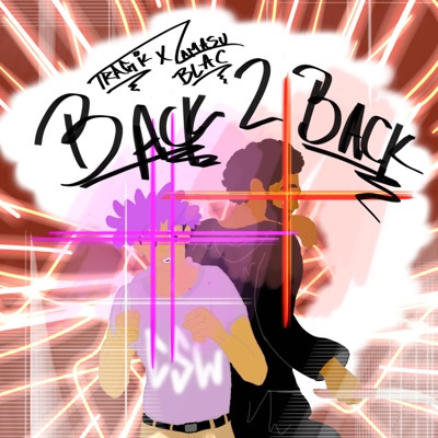 BACK 2 BACK (feat. Zamasu Blac)