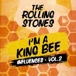 I’m a King Bee (Influences – Vol. 2)